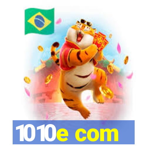 1010e com